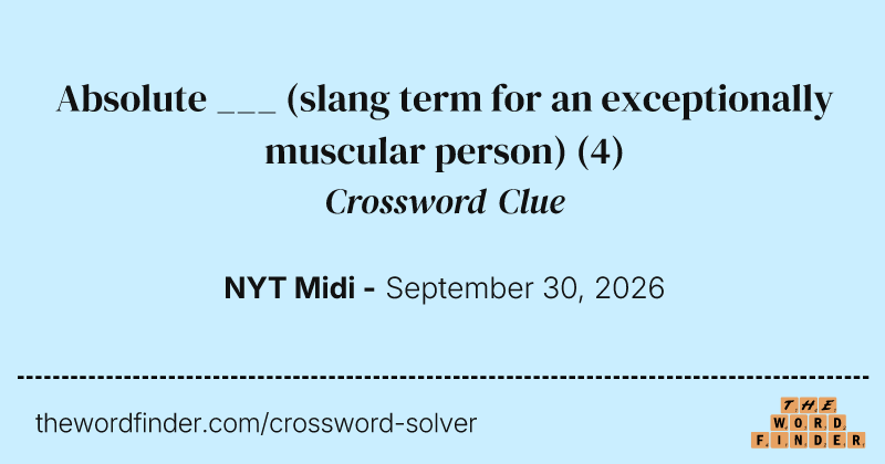 Absolute ___ (slang term for an exceptionally muscular person) crossword clue image