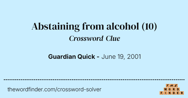 Abstaining from alcohol crossword clue image