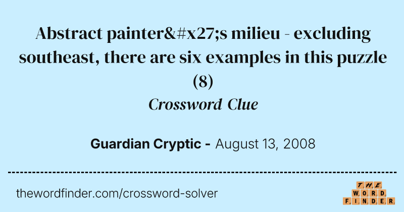 Abstract painter's milieu - excluding southeast, there are six examples in this puzzle crossword clue image