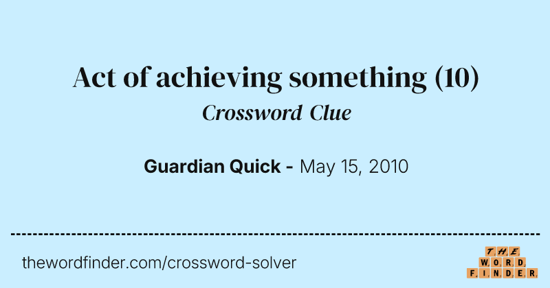 Act of achieving something crossword clue image
