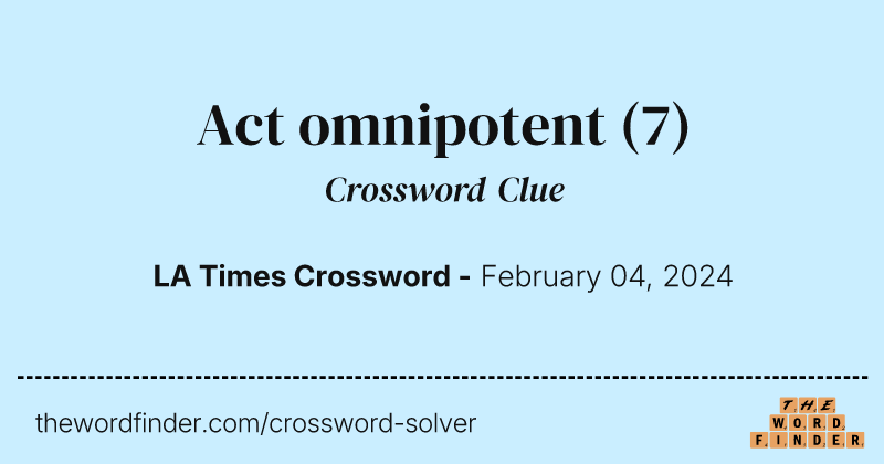 Act omnipotent crossword clue image
