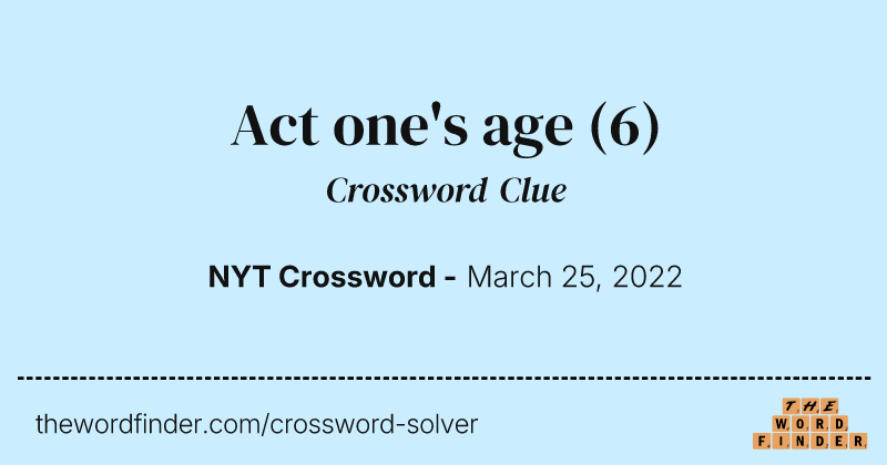 Act one's age crossword clue image