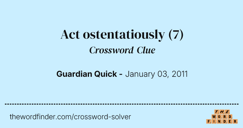 Act ostentatiously crossword clue image
