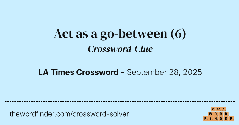 Act as a go-between crossword clue image