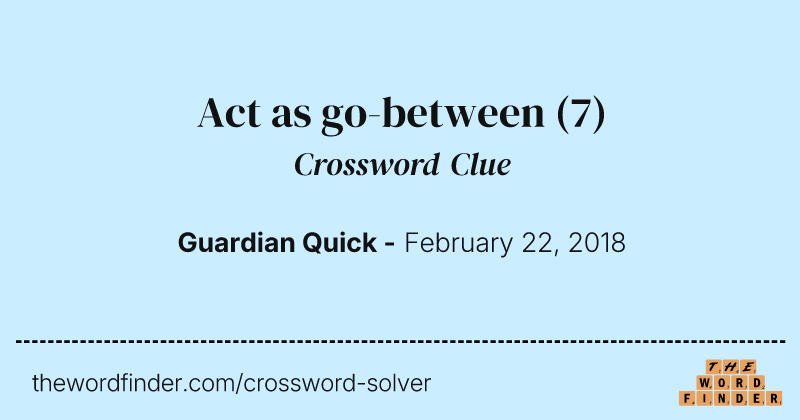 Act as go-between crossword clue image