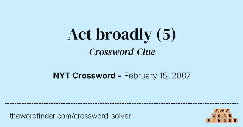 Act broadly crossword clue image