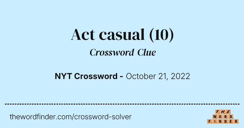 Act casual crossword clue image