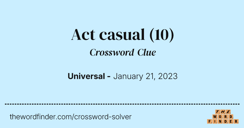 Act casual crossword clue image
