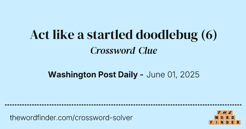 Act like a startled doodlebug crossword clue image