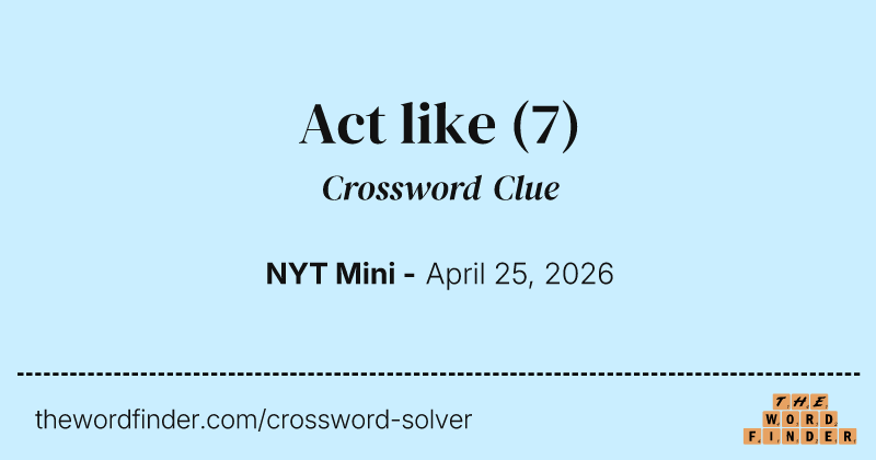 Act like crossword clue image