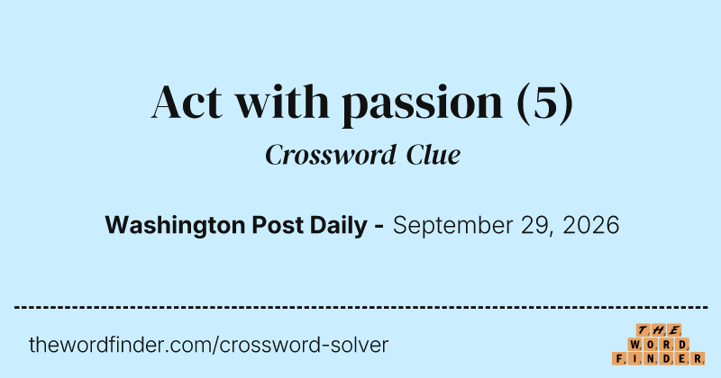 Act with passion crossword clue image