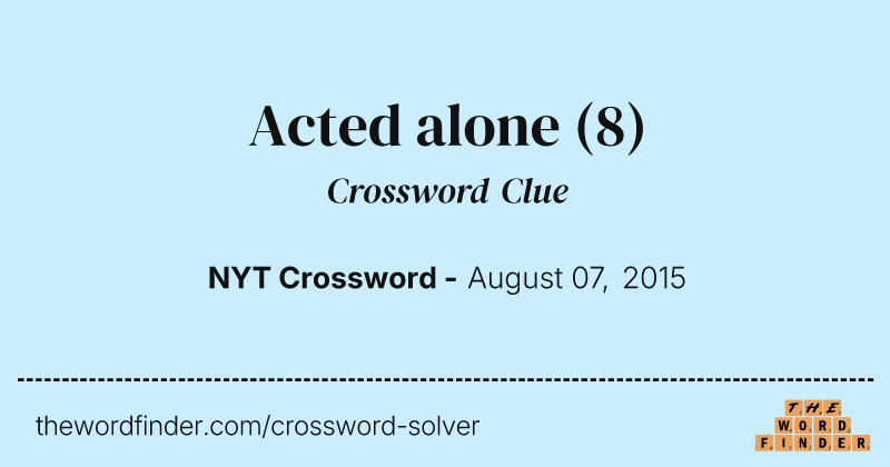 Acted alone crossword clue image