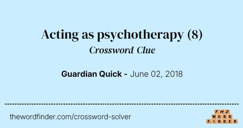 Acting as psychotherapy crossword clue image