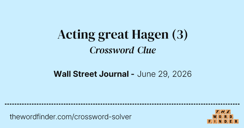 Acting great Hagen crossword clue image