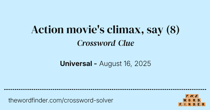 Action movie's climax, say crossword clue image