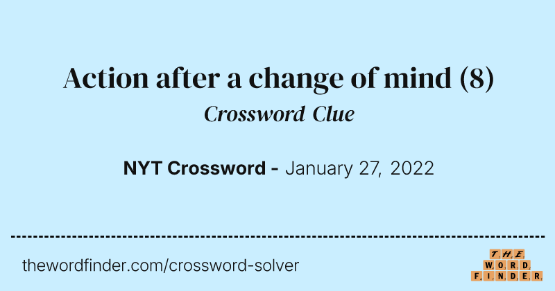 Action after a change of mind crossword clue image