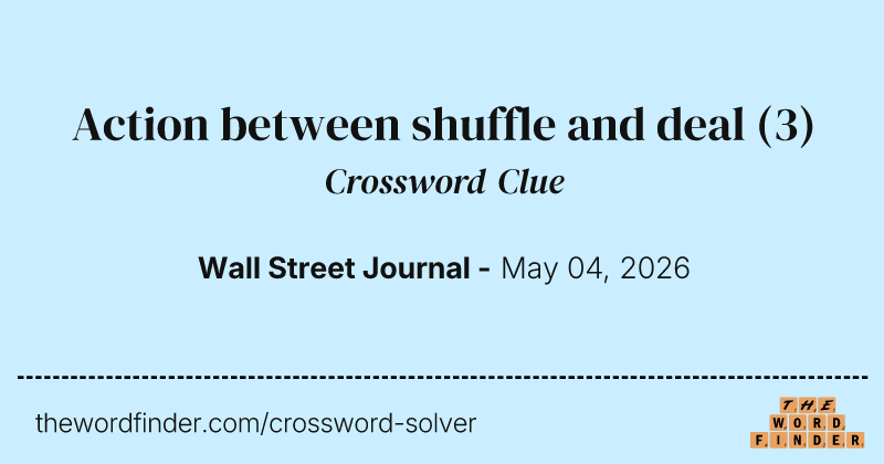Action between shuffle and deal crossword clue image