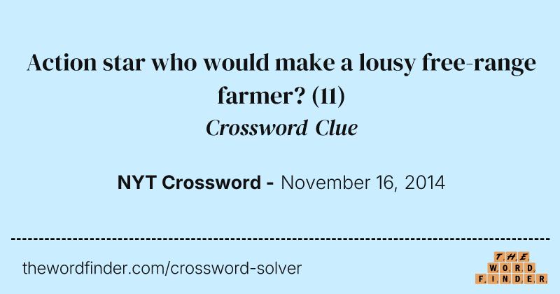 Action star who would make a lousy free-range farmer? crossword clue image