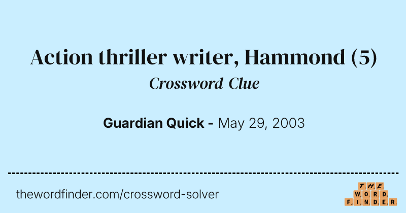 Action thriller writer, Hammond crossword clue image