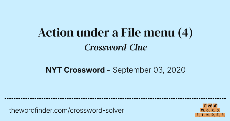 Action under a File menu crossword clue image