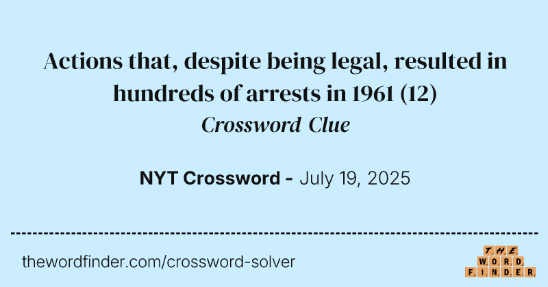 Actions that, despite being legal, resulted in hundreds of arrests in 1961 crossword clue image