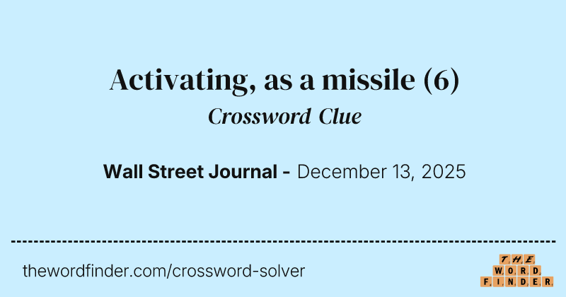 Activating, as a missile crossword clue image