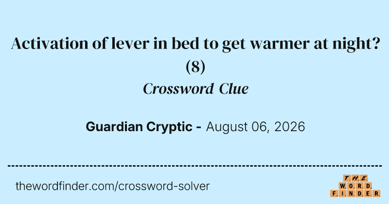 Activation of lever in bed to get warmer at night? crossword clue image