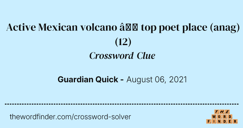 Active Mexican volcano — top poet place (anag) crossword clue image