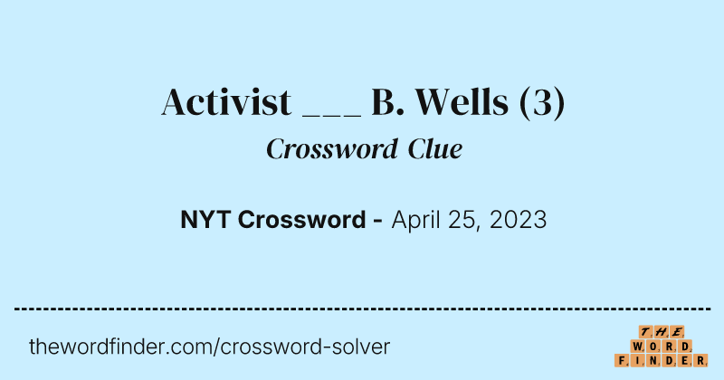 Activist ___ B. Wells crossword clue image