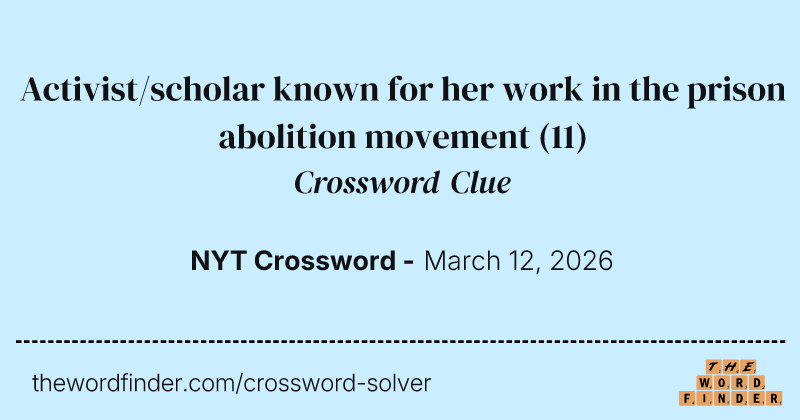 Activist/scholar known for her work in the prison abolition movement crossword clue image