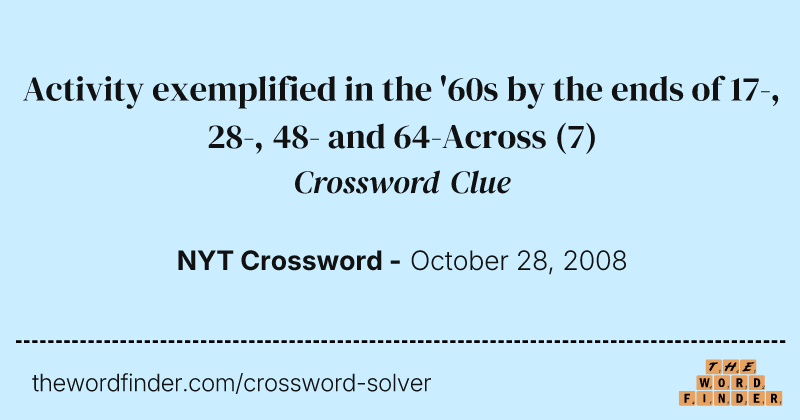 Activity exemplified in the '60s by the ends of 17-, 28-, 48- and 64-Across crossword clue image