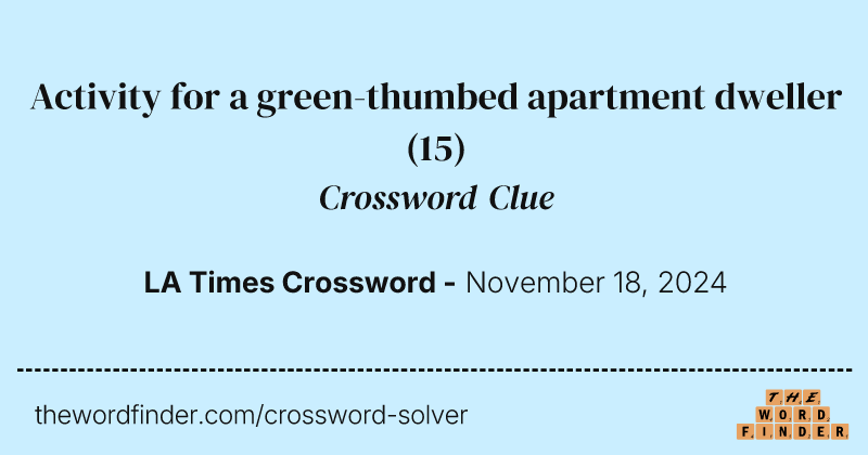 Activity for a green-thumbed apartment dweller crossword clue image