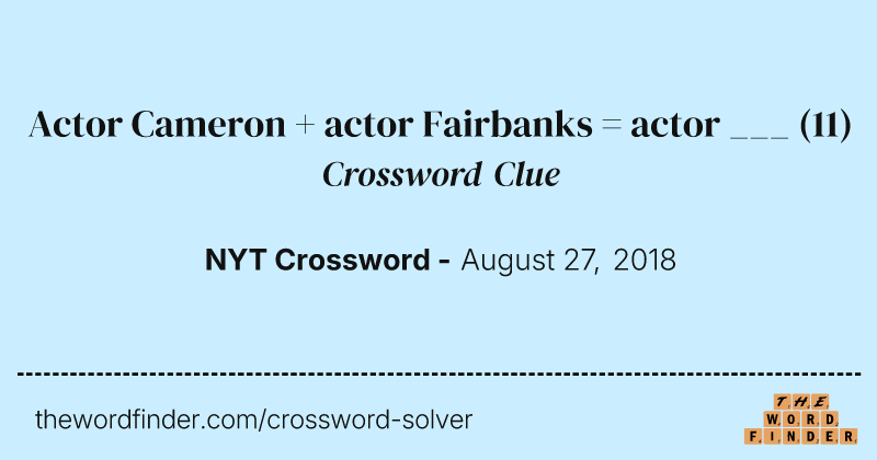 Actor Cameron + actor Fairbanks = actor ___ crossword clue image