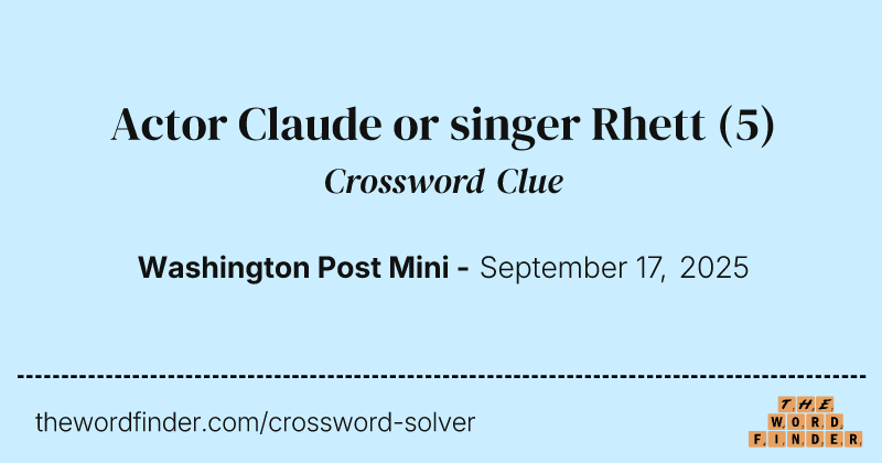 Actor Claude or singer Rhett crossword clue image