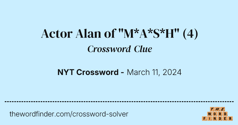 Actor Alan of "M*A*S*H" crossword clue image