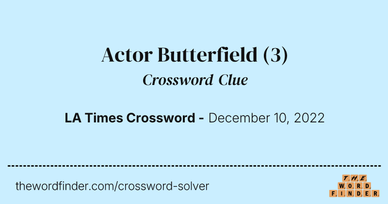 Actor Butterfield crossword clue image