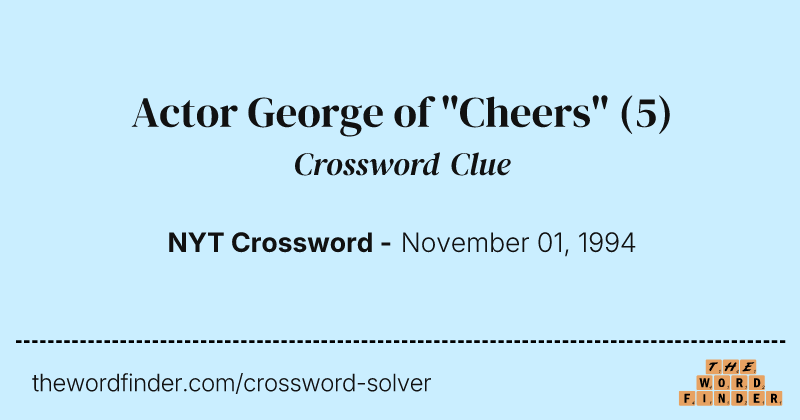 Actor George of "Cheers" crossword clue image