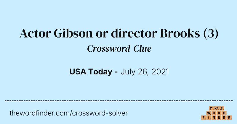 Actor Gibson or director Brooks crossword clue image