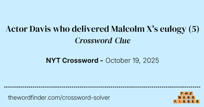 Actor Davis who delivered Malcolm X's eulogy crossword clue image
