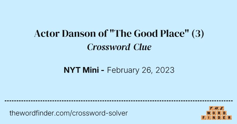 Actor Danson of "The Good Place" crossword clue image