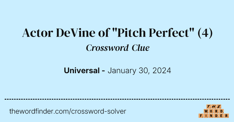 Actor DeVine of "Pitch Perfect" crossword clue image