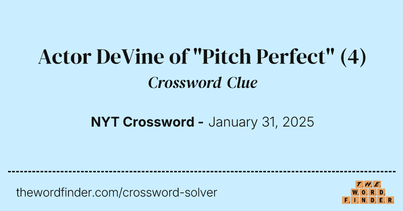 Actor DeVine of "Pitch Perfect" crossword clue image