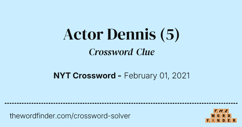 Actor Dennis crossword clue image