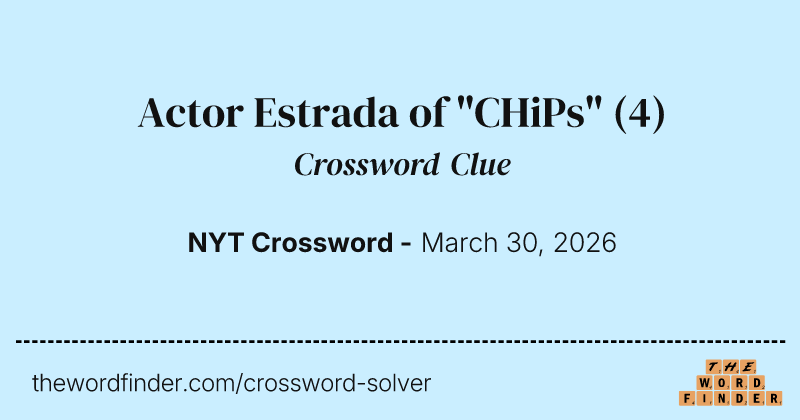 Actor Estrada of "CHiPs" crossword clue image