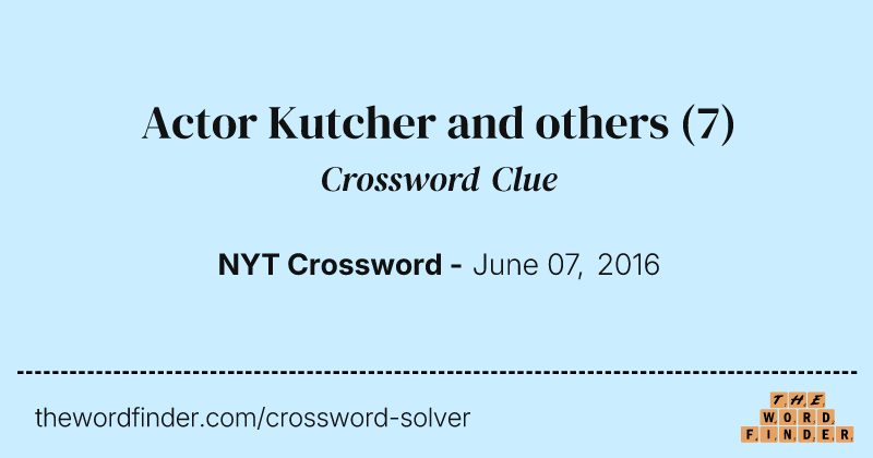 Actor Kutcher and others crossword clue image