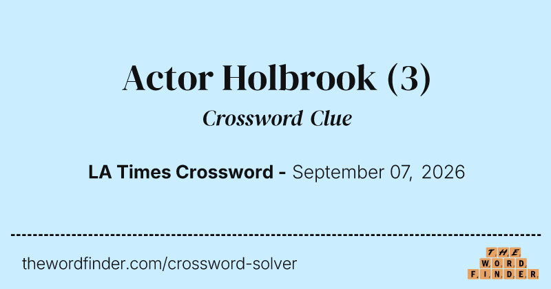 Actor Holbrook crossword clue image