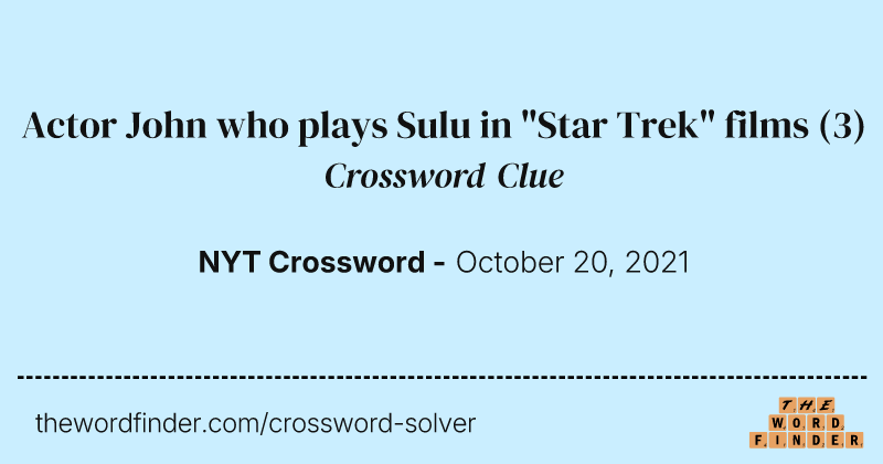 Actor John who plays Sulu in "Star Trek" films crossword clue image