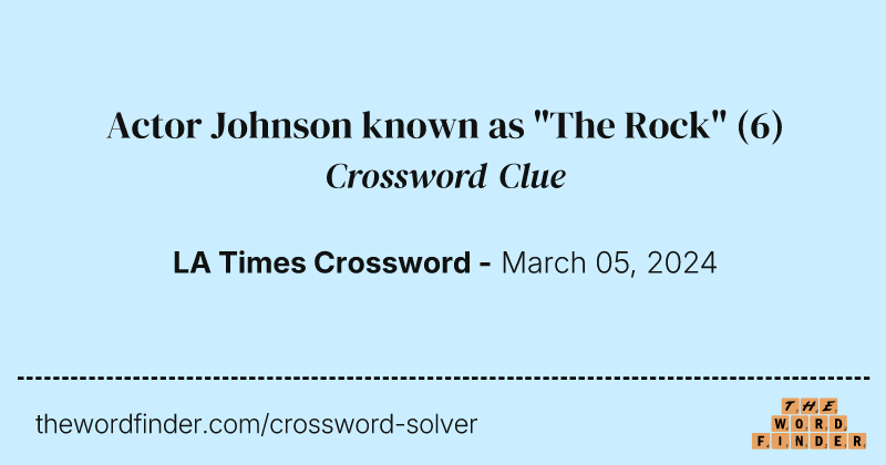 Actor Johnson known as "The Rock" crossword clue image