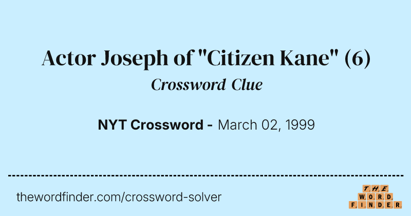 Actor Joseph of "Citizen Kane" crossword clue image