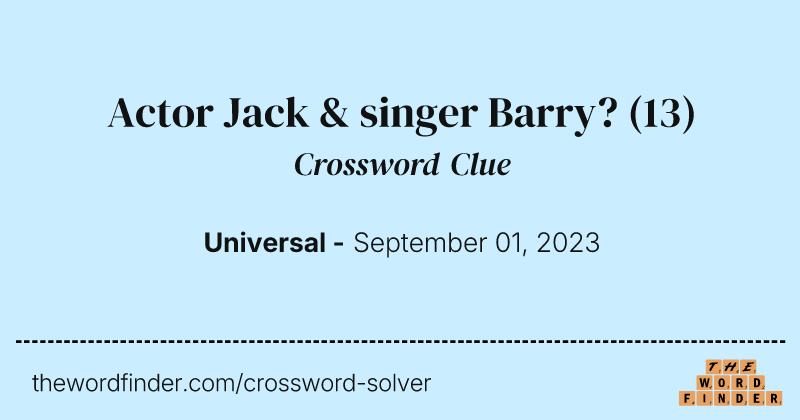 Actor Jack & singer Barry? crossword clue image